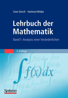 Lehrbuch der Mathematik, Band 1 : Analysis einer Veranderlichen by Uwe Storch - Paperback