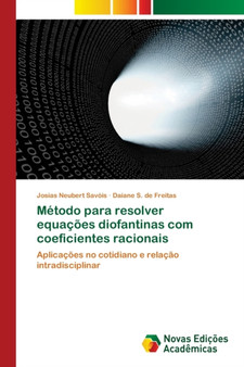 Metodo para resolver equacoes diofantinas com coeficientes racionais by Josias Neubert Savois - Paperback