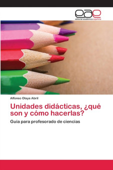 Unidades didacticas, ??que son y como hacerlas? by Alfonso Olaya Abril - Paperback