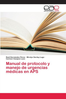 Manual de protocolo y manejo de urgencias medicas en APS by Raul Hernandez Perez - Paperback