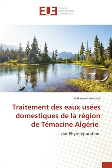 Traitement des eaux usees domestiques de la region de Temacine Algerie by Belkacem Hammadi - Paperback Traitement des eaux usees domestiques de la region de Temacine Algerie by Belkacem Hammadi - Paperback