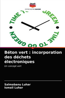 Beton vert : incorporation des dechets electroniques by Salmabanu Luhar - Paperback