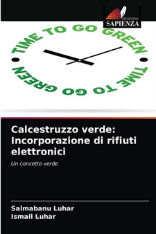 Calcestruzzo verde : Incorporazione di rifiuti elettronici by Salmabanu Luhar - Paperback