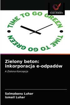 Zielony beton : inkorporacja e-odpadow by Salmabanu Luhar - Paperback