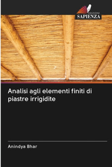Analisi agli elementi finiti di piastre irrigidite by Anindya Bhar - Paperback