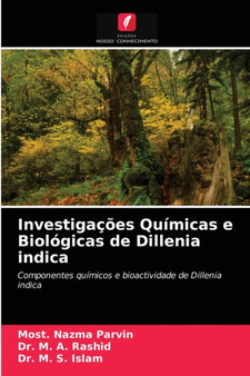 Investigacoes Quimicas e Biologicas de Dillenia indica by Most Nazma Parvin - Paperback