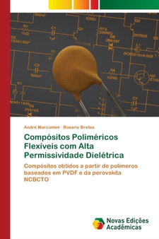 Compositos Polimericos Flexiveis com Alta Permissividade Dieletrica by Andre Marcomini - Paperback