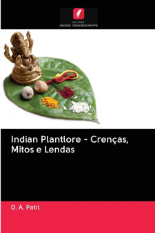 Indian Plantlore - Crencas, Mitos e Lendas by D A Patil - Paperback
