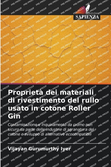 Proprieta dei materiali di rivestimento del rullo usato in cotone Roller Gin by Vijayan Gurumurthy Iyer - Paperback