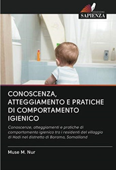 Conoscenza, Atteggiamento E Pratiche Di Comportamento Igienico by Muse M Nur - Paperback
