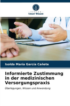 Informierte Zustimmung in der medizinischen Versorgungspraxis by Isolda Maria Garcia Canete - Paperback