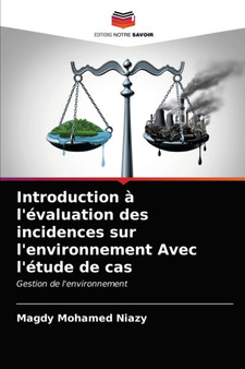 Introduction a l'evaluation des incidences sur l'environnement Avec l'etude de cas by Magdy Mohamed Niazy - Paperback