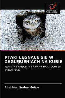 Ptaki LĘgnĄce SiĘ W ZaglĘbieniach Na Kubie by Abel Hernandez-Munoz - Paperback