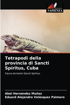 Tetrapodi della provincia di Sancti Spiritus, Cuba by Abel Hernandez Munoz - Paperback