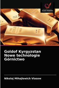 Goldof Kyrgyzstan Nowe technologie Gornictwo by Nikolaj Mihajlowich Vlasow - Paperback