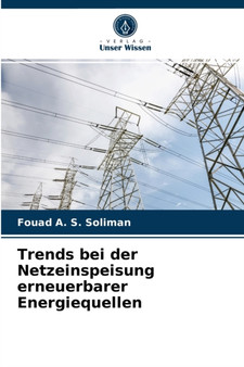 Trends bei der Netzeinspeisung erneuerbarer Energiequellen by Fouad A S Soliman - Paperback