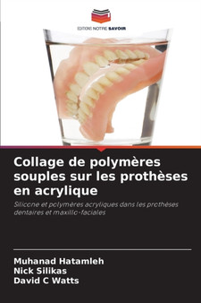 Collage de polymeres souples sur les protheses en acrylique by Muhanad Hatamleh - Paperback