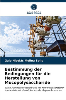 Bestimmung der Bedingungen fur die Herstellung von Mucopolysaccharide by Galo Nicolas Molina Solis - Paperback
