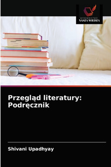 Przegl&#261;d literatury : Podr&#281;cznik by Shivani Upadhyay - Paperback