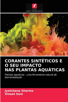 Corantes Sinteticos E O Seu Impacto NAS Plantas Aquaticas by Jyotshana Sharma - Paperback