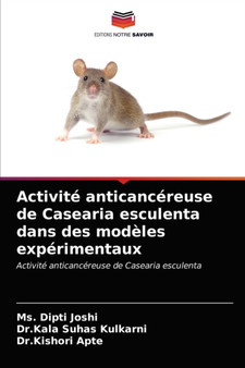 Activite anticancereuse de Casearia esculenta dans des modeles experimentaux by MS Dipti Joshi - Paperback