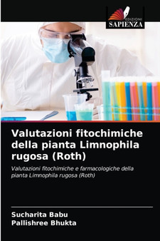 Valutazioni fitochimiche della pianta Limnophila rugosa (Roth) by Sucharita Babu - Paperback