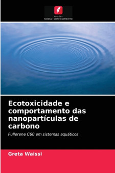 Ecotoxicidade e comportamento das nanoparticulas de carbono by Greta Waissi - Paperback