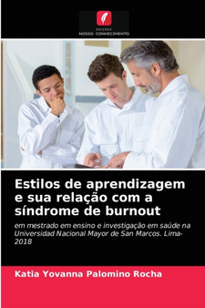 Estilos de aprendizagem e sua relacao com a sindrome de burnout by Katia Yovanna Palomino Rocha - Paperback