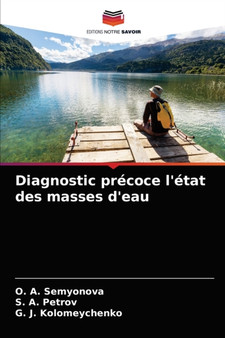 Diagnostic precoce l'etat des masses d'eau by O A Semyonova - Paperback