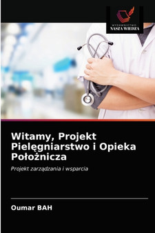 Witamy, Projekt Pielęgniarstwo i Opieka Polożnicza by Oumar Bah - Paperback