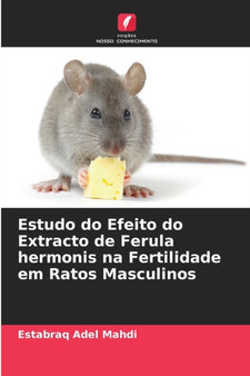 Estudo do Efeito do Extracto de Ferula hermonis na Fertilidade em Ratos Masculinos by Estabraq Adel Mahdi - Paperback