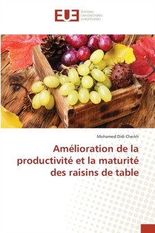 Amelioration de la productivite et la maturite des raisins de table by Mohamed Didi Cheikh - Paperback