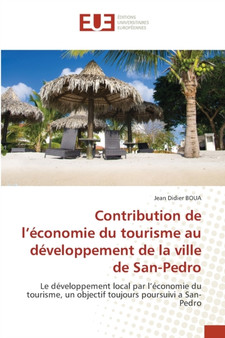 Contribution de l'economie du tourisme au developpement de la ville de San-Pedro by Jean Didier Boua - Paperback