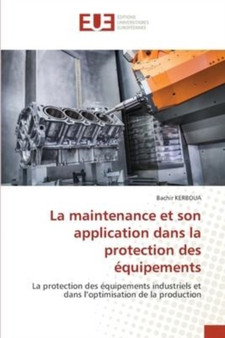 La maintenance et son application dans la protection des equipements by Bachir Kerboua - Paperback