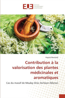 Contribution a la valorisation des plantes medicinales et aromatiques by Hayate Bouharb - Paperback