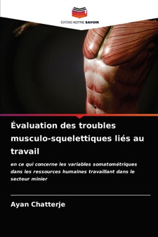 Evaluation des troubles musculo-squelettiques lies au travail by Ayan Chatterje - Paperback