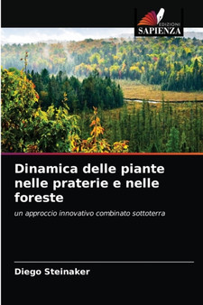 Dinamica delle piante nelle praterie e nelle foreste by Diego Steinaker - Paperback