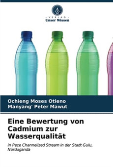Eine Bewertung von Cadmium zur Wasserqualitat by Ochieng Moses Otieno - Paperback