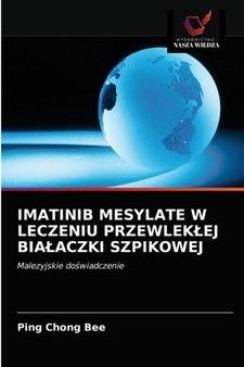 Imatinib Mesylate W Leczeniu Przewleklej Bialaczki Szpikowej by Ping Chong Bee - Paperback