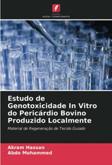 Estudo de Genotoxicidade In Vitro do Pericardio Bovino Produzido Localmente by Akram Hassan - Paperback