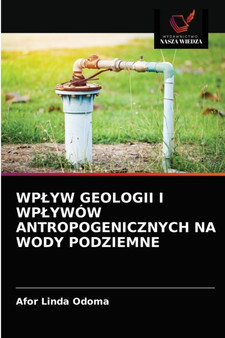 Wplyw Geologii I Wplywow Antropogenicznych Na Wody Podziemne by Afor Linda Odoma - Paperback