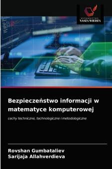 Bezpieczeństwo informacji w matematyce komputerowej by Rovshan Gumbataliev - Paperback