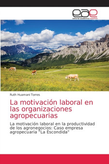 La motivacion laboral en las organizaciones agropecuarias by Ruth Huamani Torres - Paperback