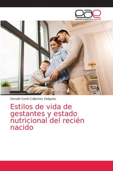Estilos de vida de gestantes y estado nutricional del recien nacido by Donald Gorki Collantes Delgado - Paperback