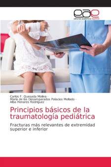 Principios basicos de la traumatologia pediatrica by Carlos F Quesada Molina - Paperback