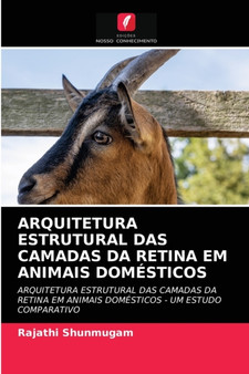 Arquitetura Estrutural Das Camadas Da Retina Em Animais Domesticos by Rajathi Shunmugam - Paperback