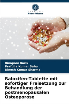Raloxifen-Tablette mit sofortiger Freisetzung zur Behandlung der postmenopausalen Osteoporose by Binapani Barik - Paperback