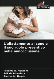 L'allattamento al seno e il suo ruolo preventivo nella malocclusione by Pratima R Mokashi - Paperback