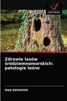 Zdrowie lasow &#347;rodziemnomorskich : patologie le&#347;ne by Iheb Essoussi - Paperback