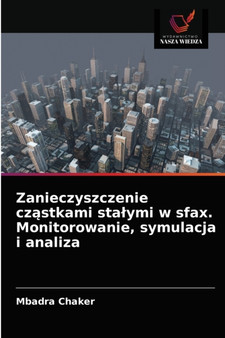 Zanieczyszczenie cząstkami stalymi w sfax. Monitorowanie, symulacja i analiza by Mbadra Chaker - Paperback Zanieczyszczenie cząstkami stalymi w sfax. Monitorowanie, symulacja i analiza by Mbadra Chaker - Paperback